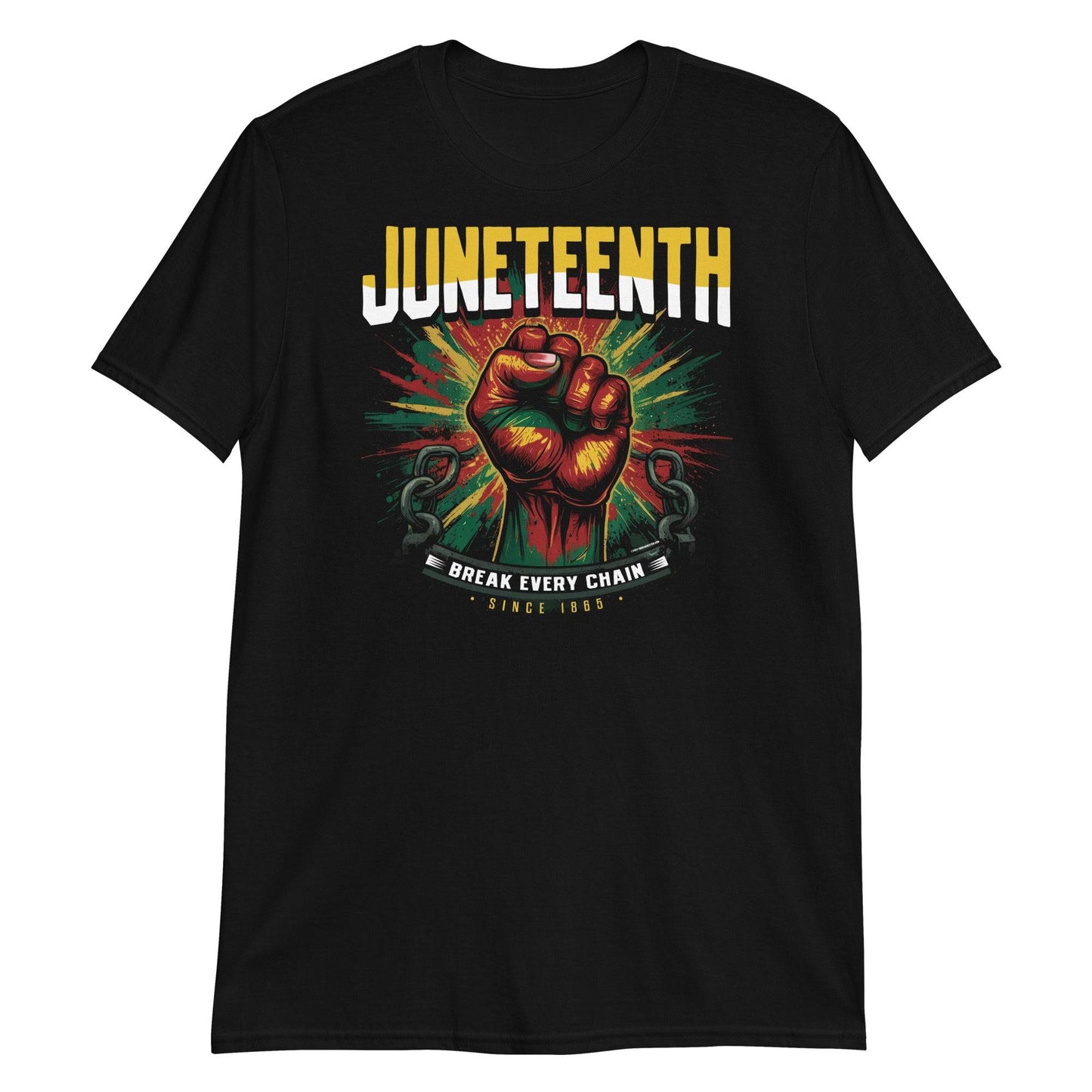 Juneteenth Break Every Chain unisex t-shirt with fist graphic