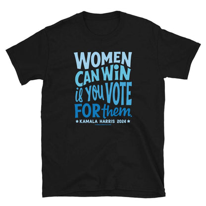 Black t-shirt with 'Women Can Win If You Vote For Them' text