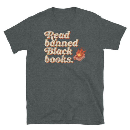 Heather gray unisex t-shirt featuring 'Read Banned Black Books' text and a flaming book graphic, ideal for promoting Black literature.