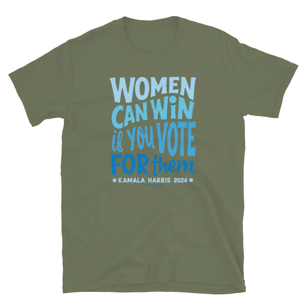 Green t-shirt with 'Women Can Win If You Vote For Them' text