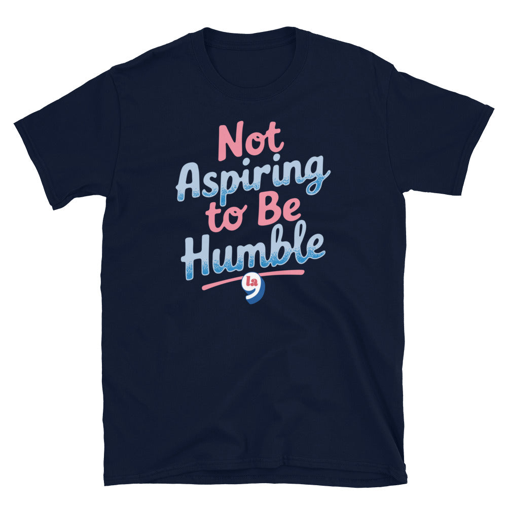 Navy t-shirt with 'Not Aspiring to Be Humble' quote