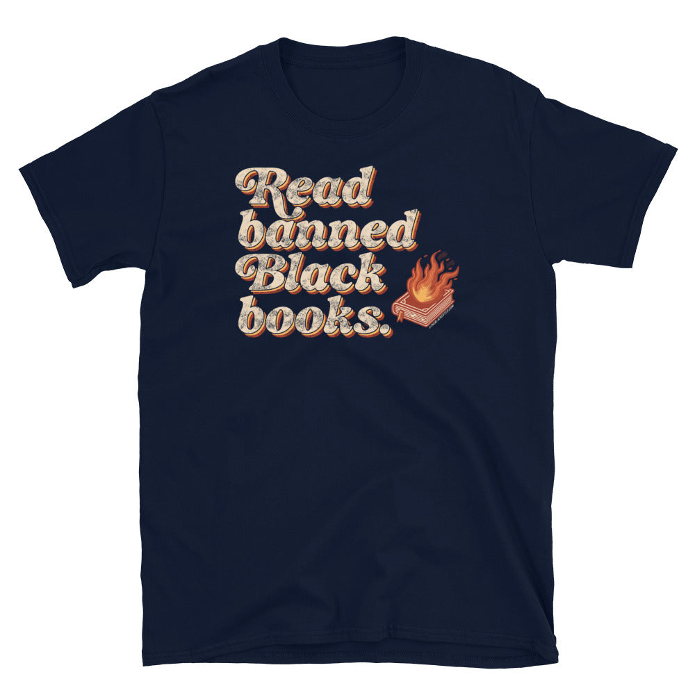 Navy blue unisex t-shirt with 'Read Banned Black Books' text and a flaming book graphic, perfect for book enthusiasts and activists.