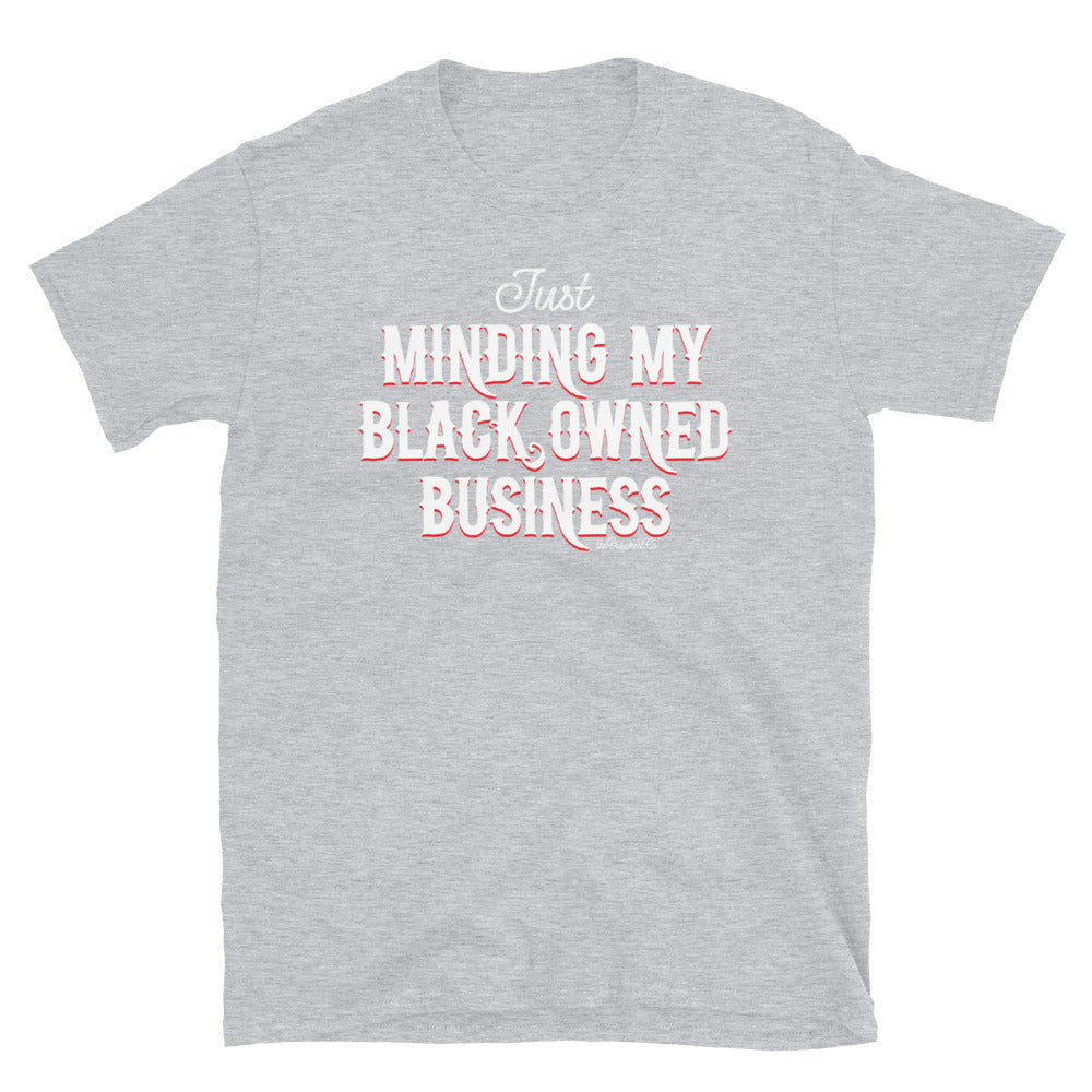light grey t shirt with Just Minding My Black Owned Businesses design on it