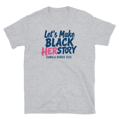 Heather gray Let's Make Black Herstory Kamala Harris 2024 T-Shirt