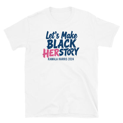 White Let's Make Black Herstory Kamala Harris 2024 T-Shirt