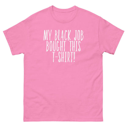 Pink t-shirt with 'My Black Job Bought This T-Shirt' text