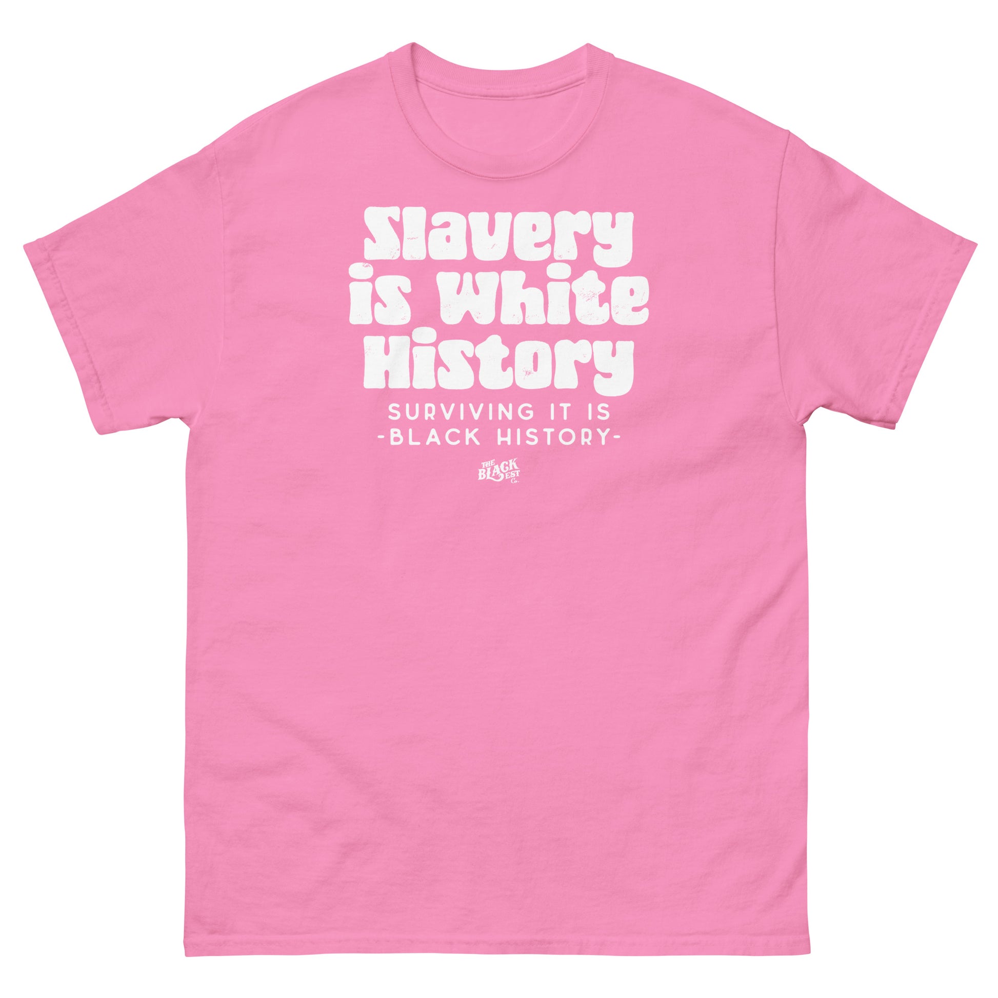 ALLY VERSION Slavery Is White History T-Shirt by TheBlackest Co. in pink with bold white text. 100% cotton unisex graphic tee for Black History Month.