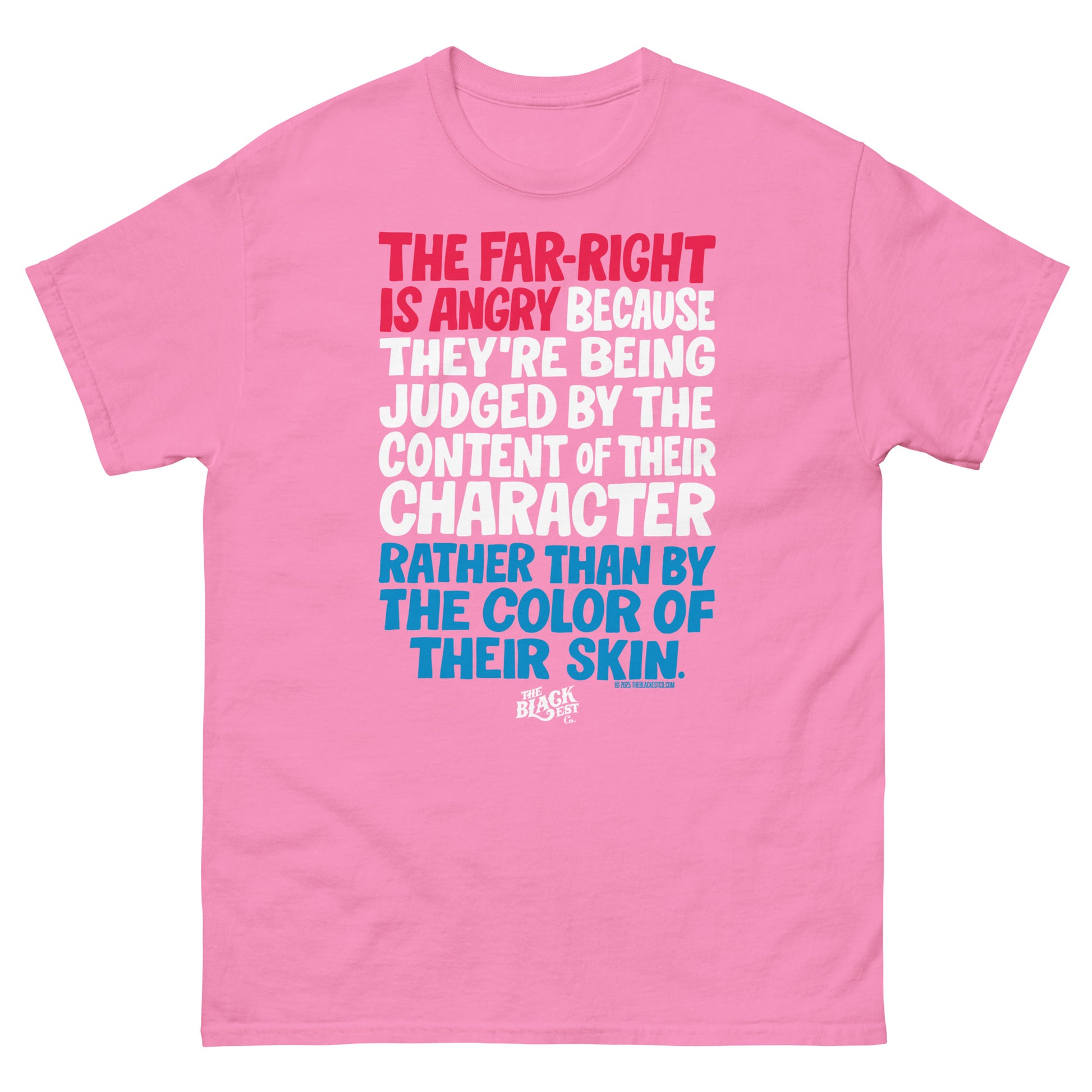 Pink Why The Far Right Is Angry RWB T-Shirt by TheBlackest Co. with bold political message in red, white, and blue. Soft unisex cotton tee.