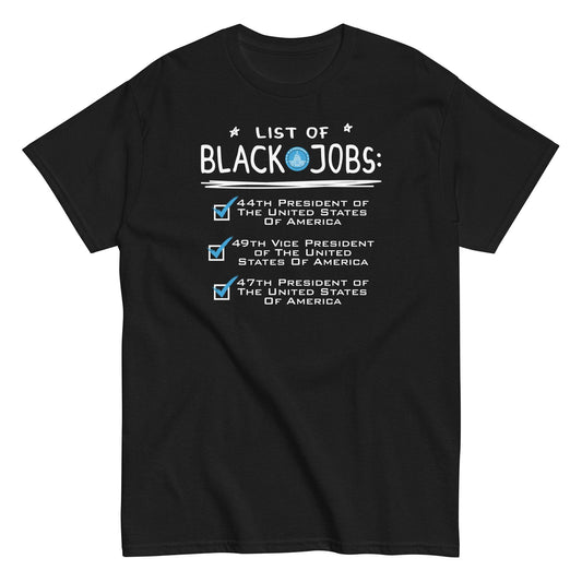 List Of Black Jobs - Presidential Edition T-Shirt