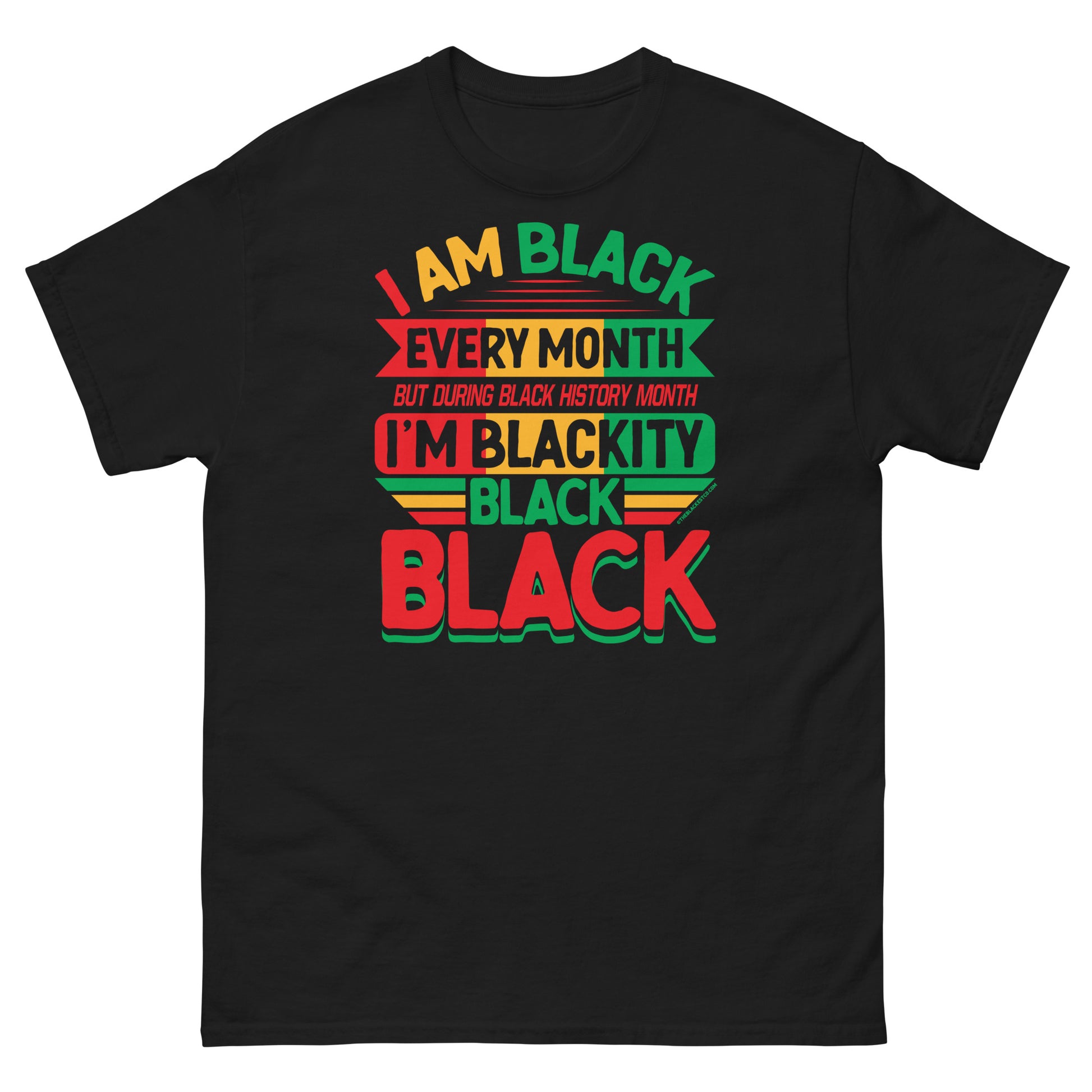 Blackity Black Black History Month Unisex T-Shirt by TheBlackest Co. in black with bold red, green, and yellow text celebrating Black pride.