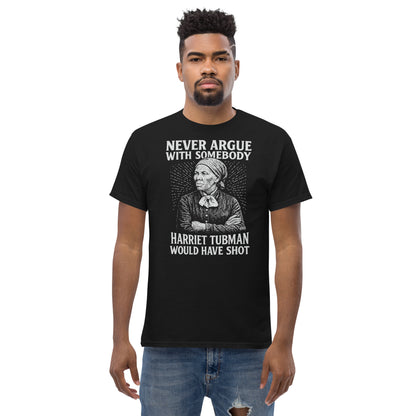 Model wearing black Never Argue Harriet Tubman Would Have Shot T-Shirt, showcasing activist streetwear style with impactful historical message.