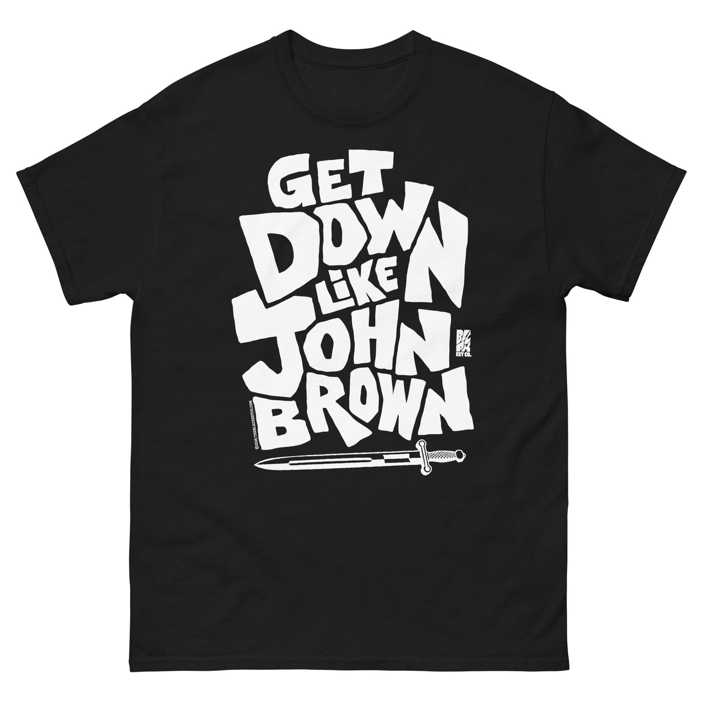 Black unisex graphic T-shirt with bold white text reading 'Get Down Like John Brown' and a small logo at the bottom, made of soft cotton fabric.