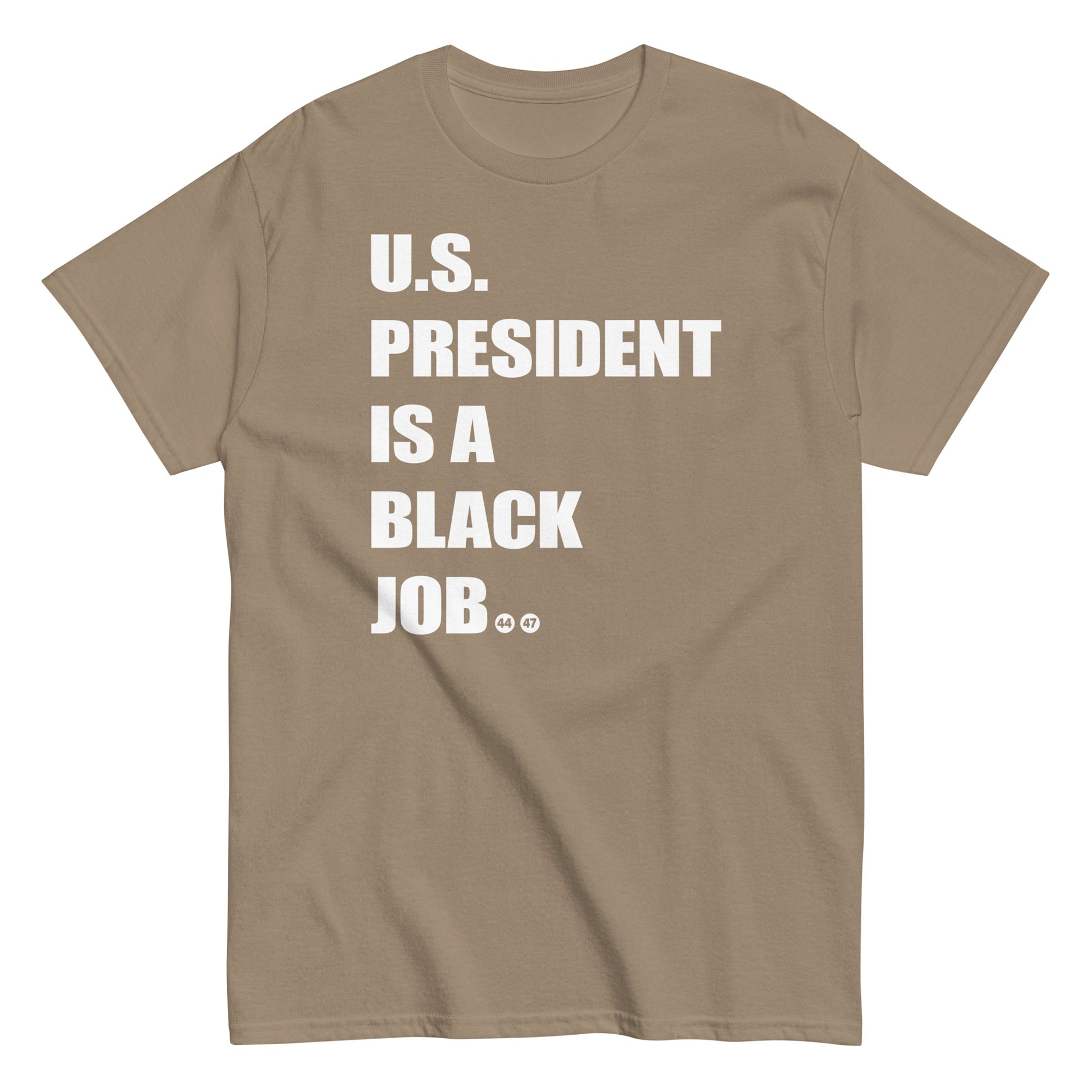 Tan t-shirt with 'U.S. President Is A Black Job' text