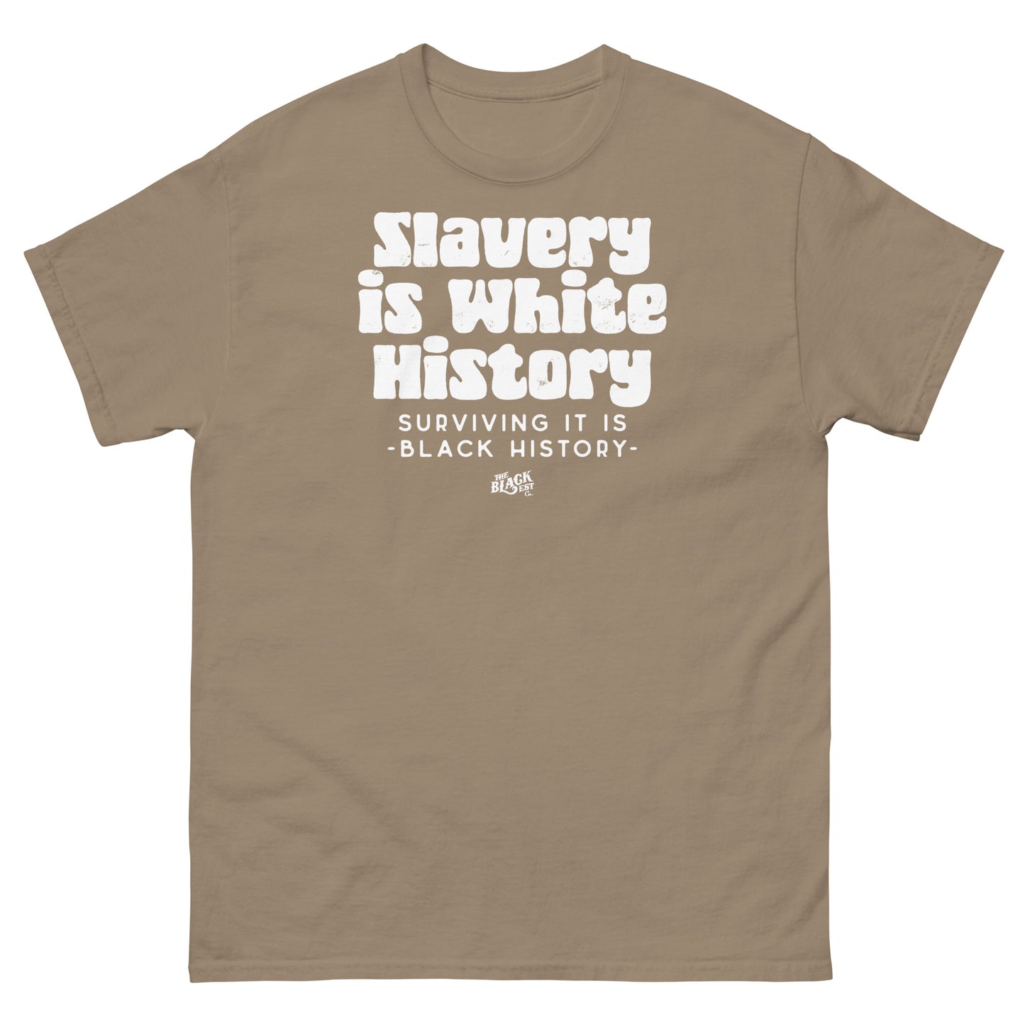 Heather gray unisex t-shirt with bold white text reading 'Slavery Is White History, Surviving It Is Black History' by TheBlackest Co.