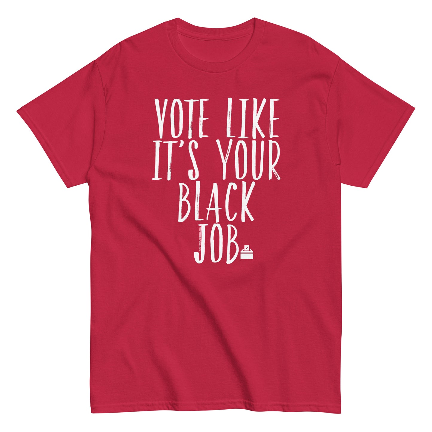 a red shirt that says vote like it's your black job