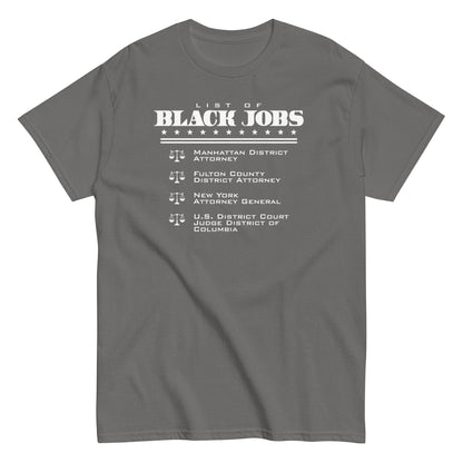 Gray List Of Black Jobs Judicial Edition T-Shirt