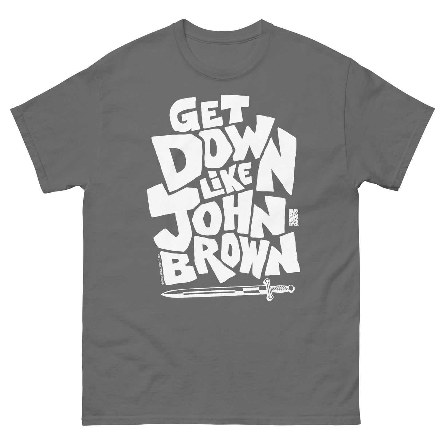 Gray unisex graphic T-shirt with bold white text reading 'Get Down Like John Brown' and a small logo at the bottom right, casual style