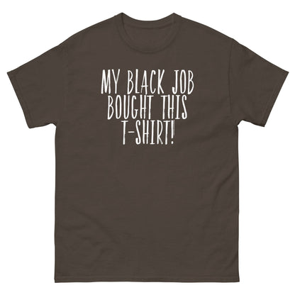 Brown t-shirt with 'My Black Job Bought This T-Shirt' text