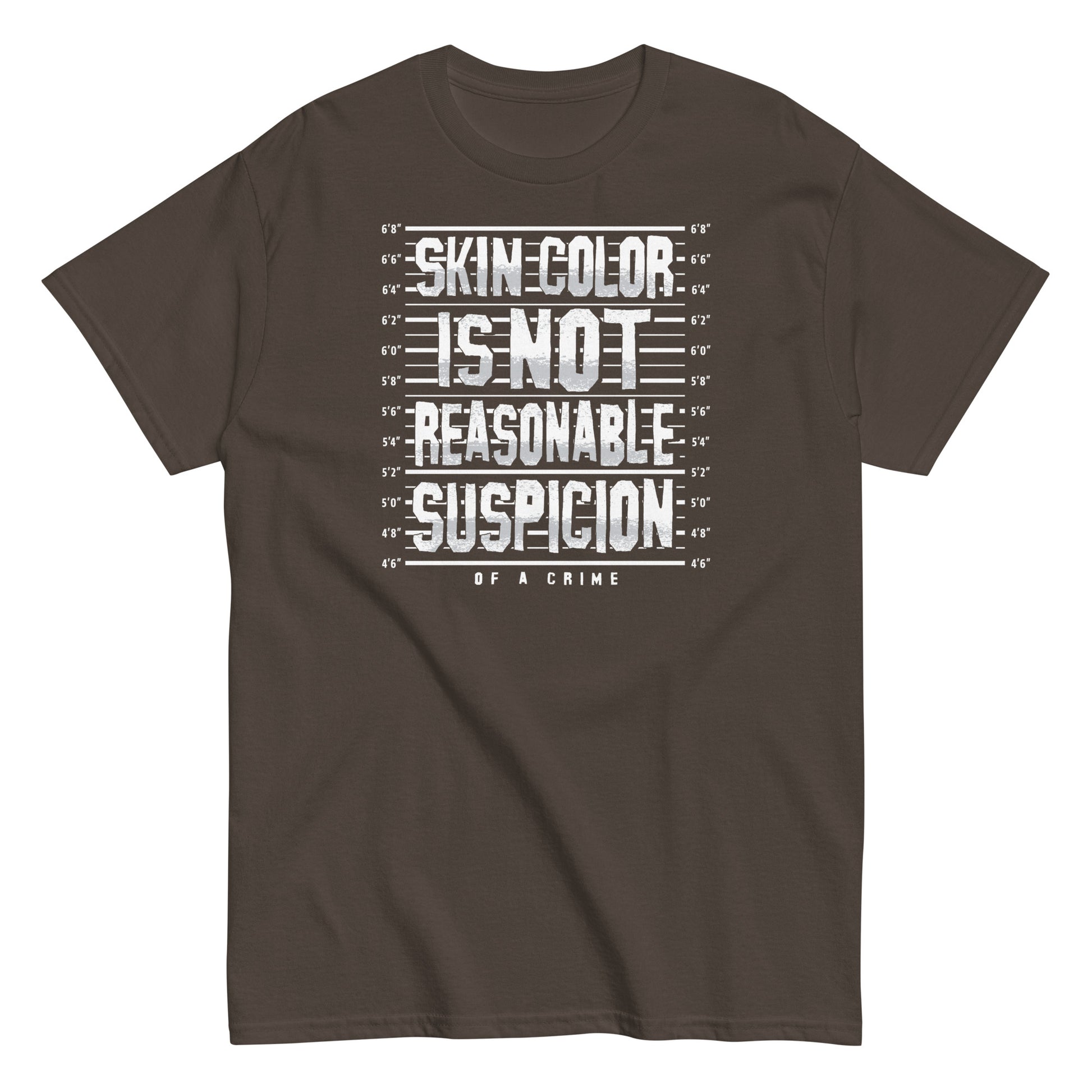 Brown unisex t-shirt with 'Skin Color Is Not Reasonable Suspicion of a Crime' text in white, designed to support Black History Month and civil rights.