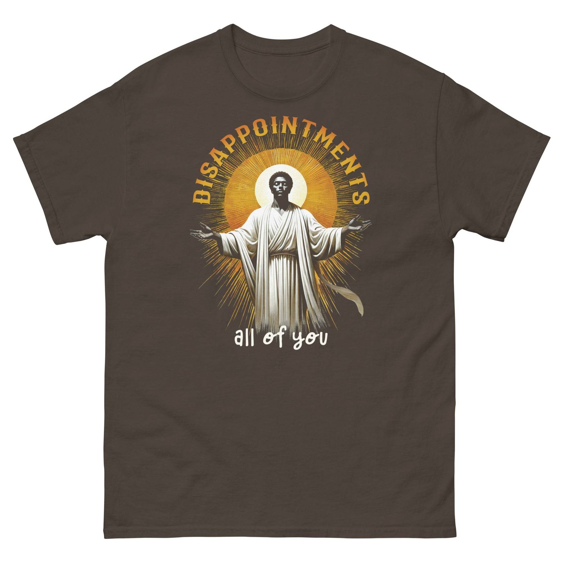 Disappointments All Of You Black Jesus T-Shirt in brown, cotton unisex tee with bold Black Jesus artwork and humorous cultural message.