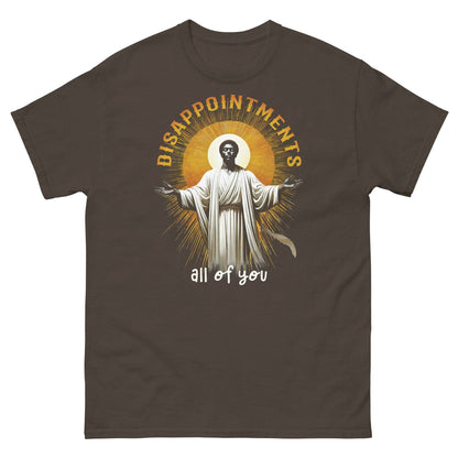 Disappointments All Of You Black Jesus T-Shirt in brown, cotton unisex tee with bold Black Jesus artwork and humorous cultural message.