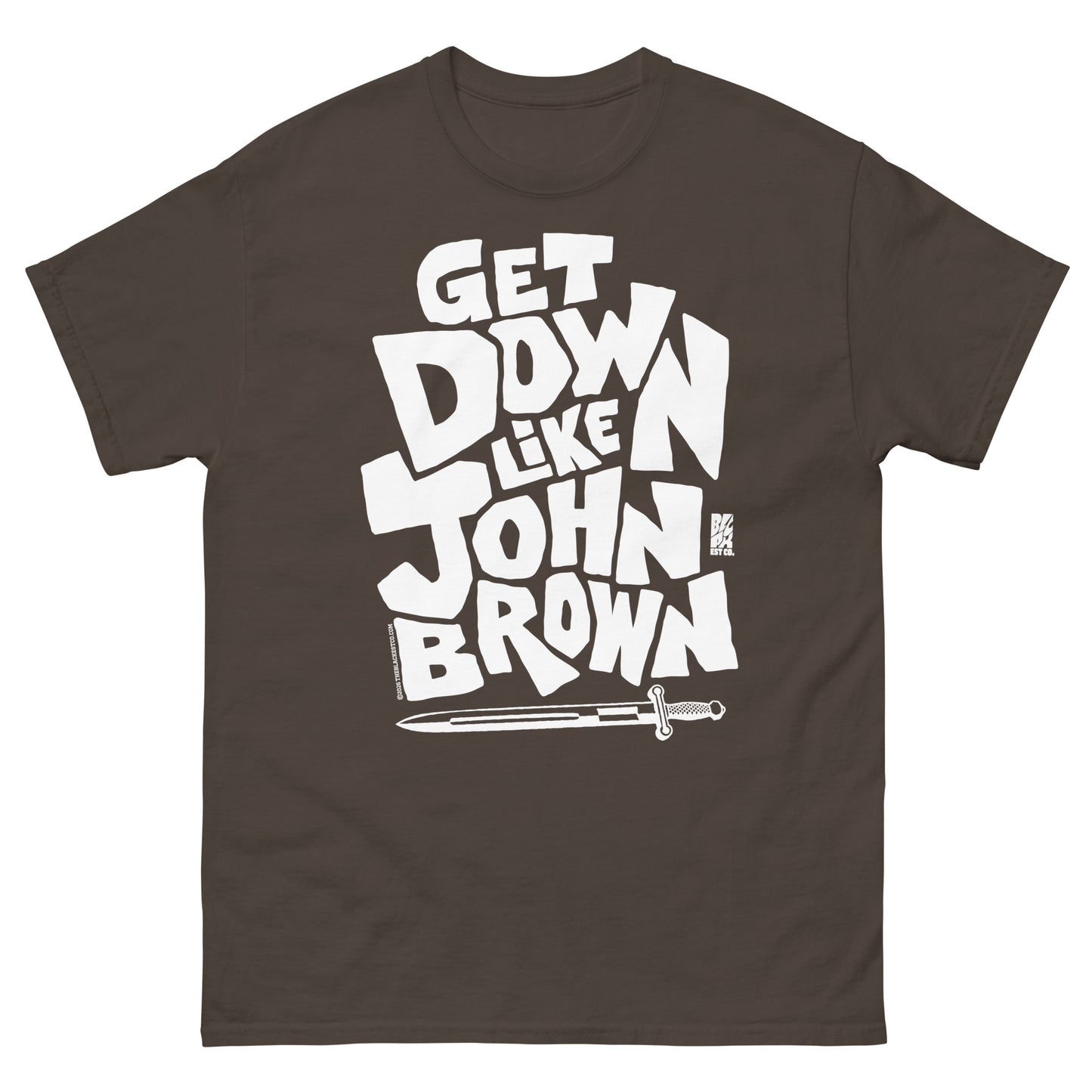 Brown unisex graphic T-shirt with bold white text reading 'Get Down Like John Brown' and a sword illustration at the bottom, made of cotton.
