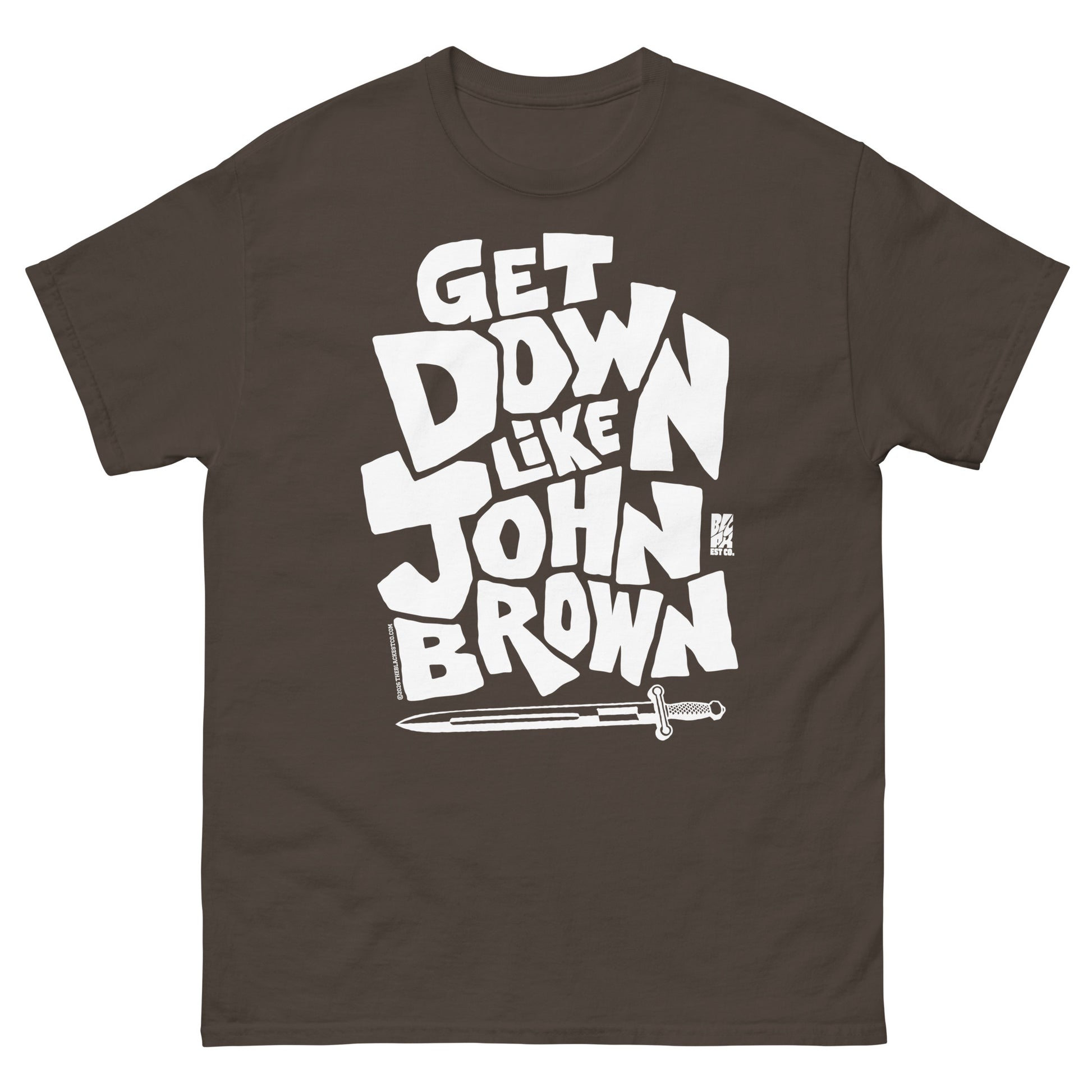 Brown unisex graphic T-shirt with bold white text reading 'Get Down Like John Brown' and a sword illustration at the bottom, made of cotton.