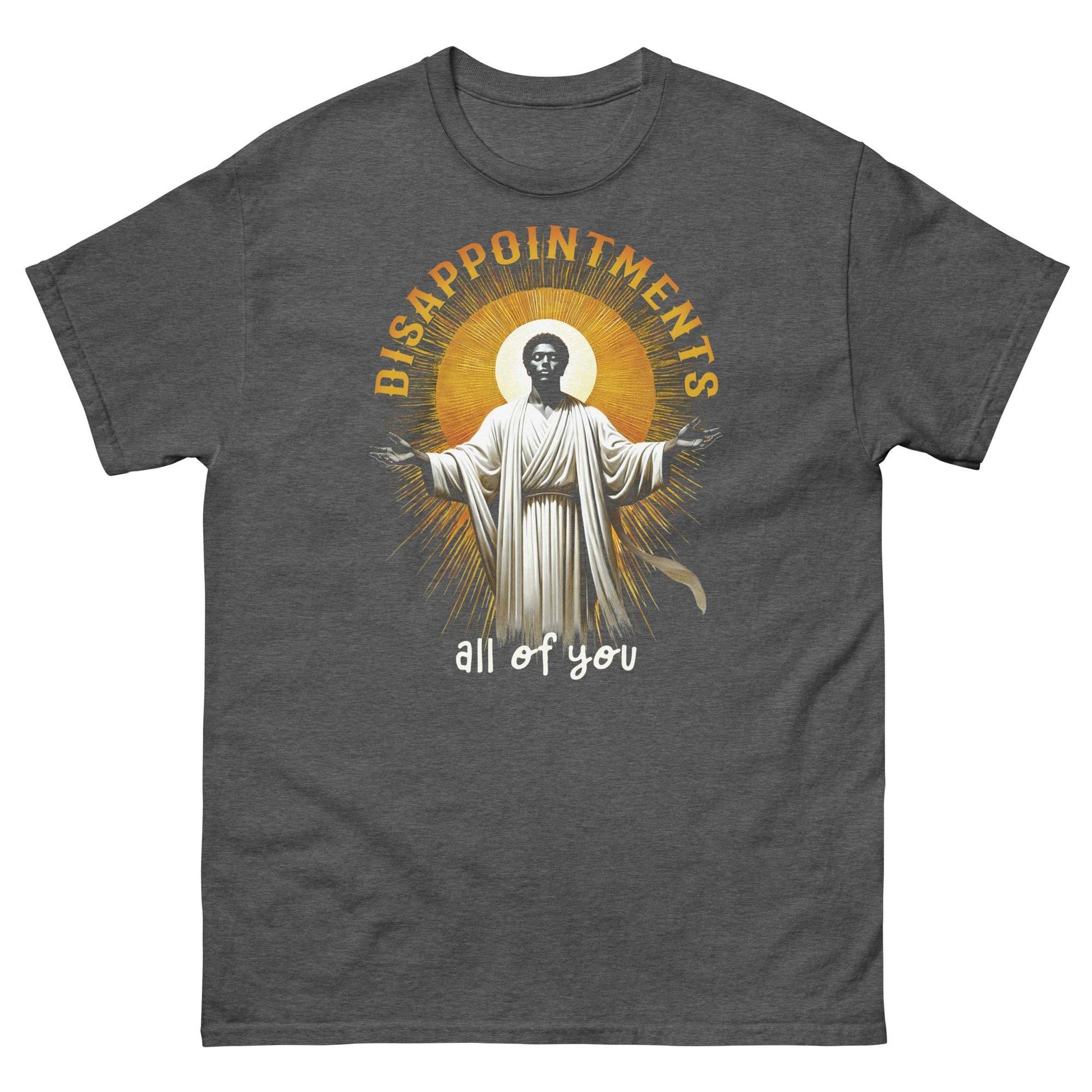 Disappointments All Of You Black Jesus T-Shirt in dark heather gray, soft cotton tee with bold cultural statement and graphic print.