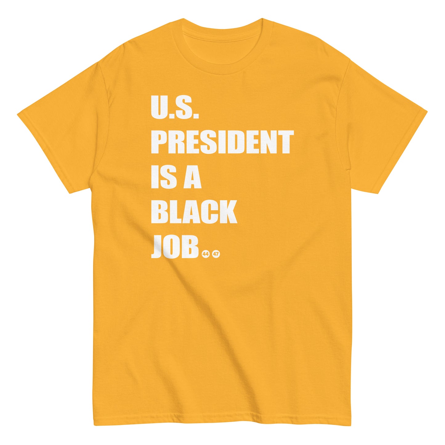 Yellow t-shirt with 'U.S. President Is A Black Job' text