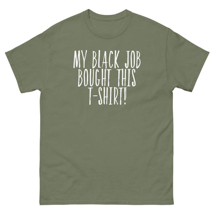 Green t-shirt with 'My Black Job Bought This T-Shirt' text