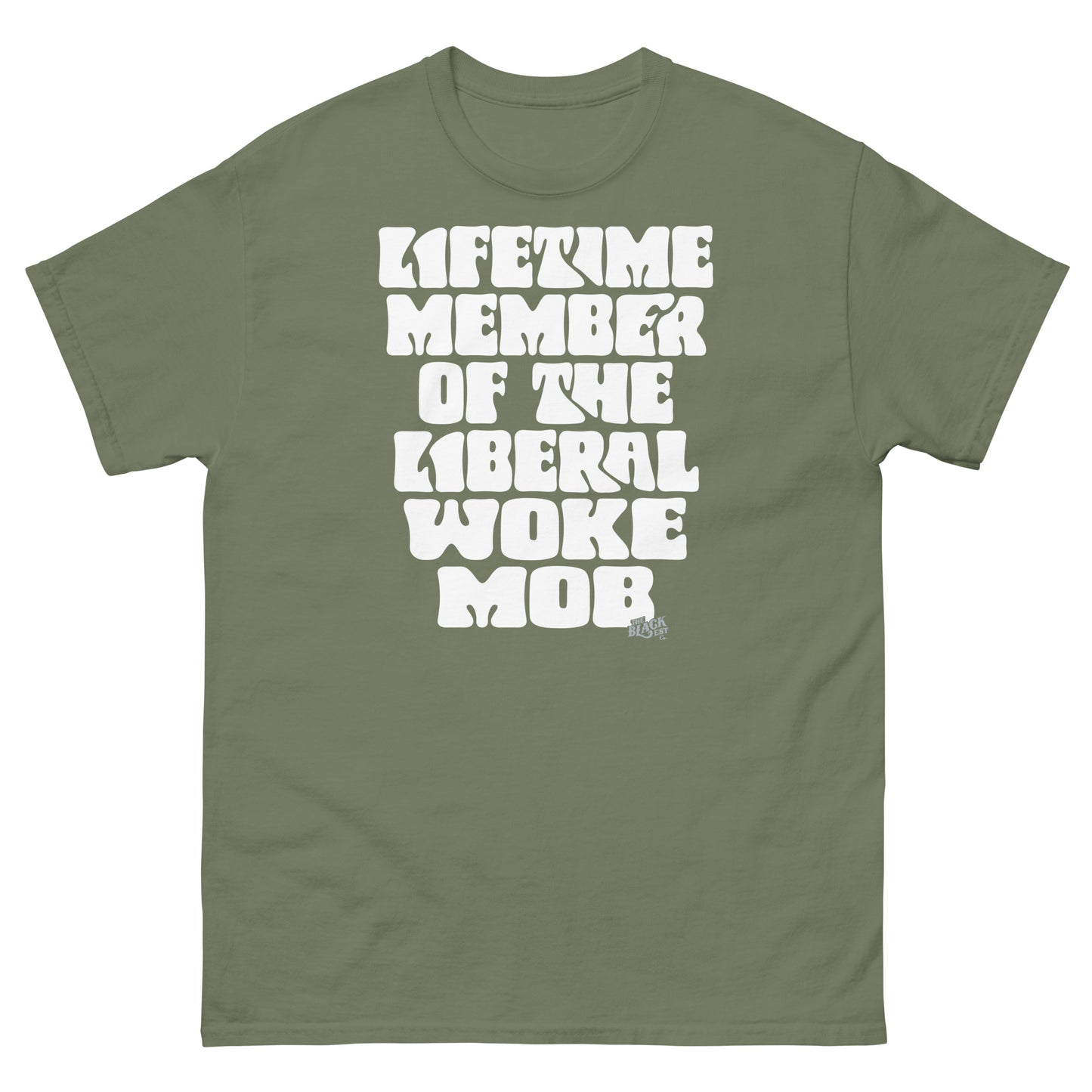 Olive green unisex t-shirt with bold white text 'Lifetime Member Of The Liberal Woke Mob,' ideal for casual outfits.