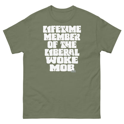 Olive green unisex t-shirt with bold white text 'Lifetime Member Of The Liberal Woke Mob,' ideal for casual outfits.