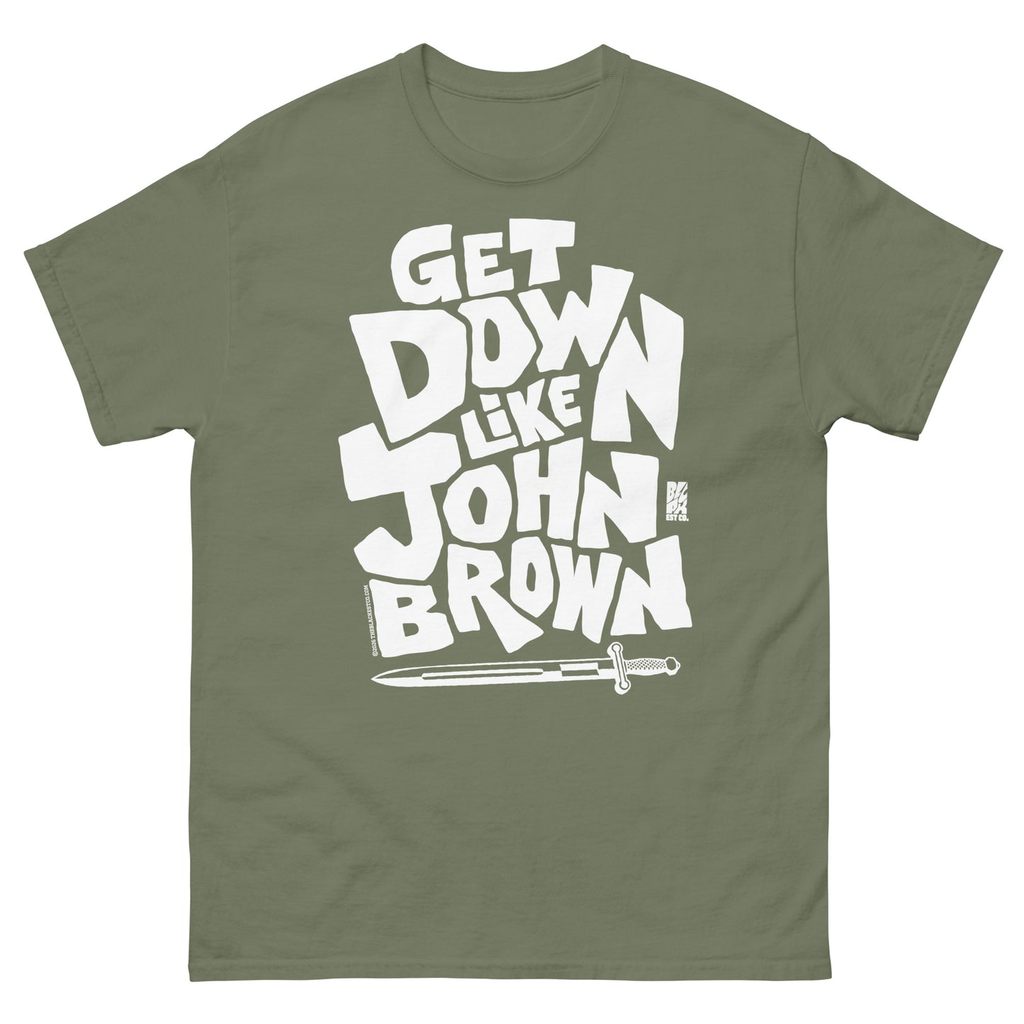 Olive green unisex graphic T-shirt with bold white text reading 'Get Down Like John Brown' and a small sword illustration at the bottom, casual style
