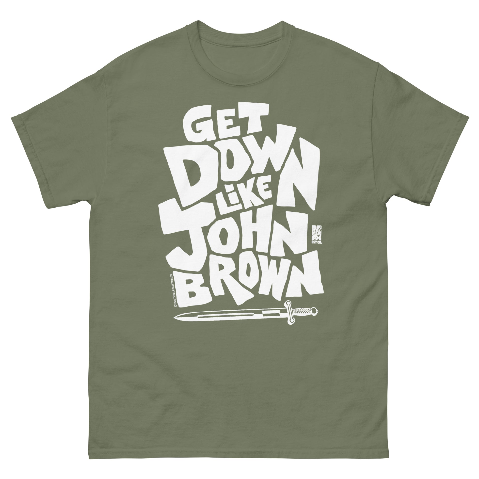 Olive green unisex graphic T-shirt with bold white text reading 'Get Down Like John Brown' and a small sword illustration at the bottom, casual style