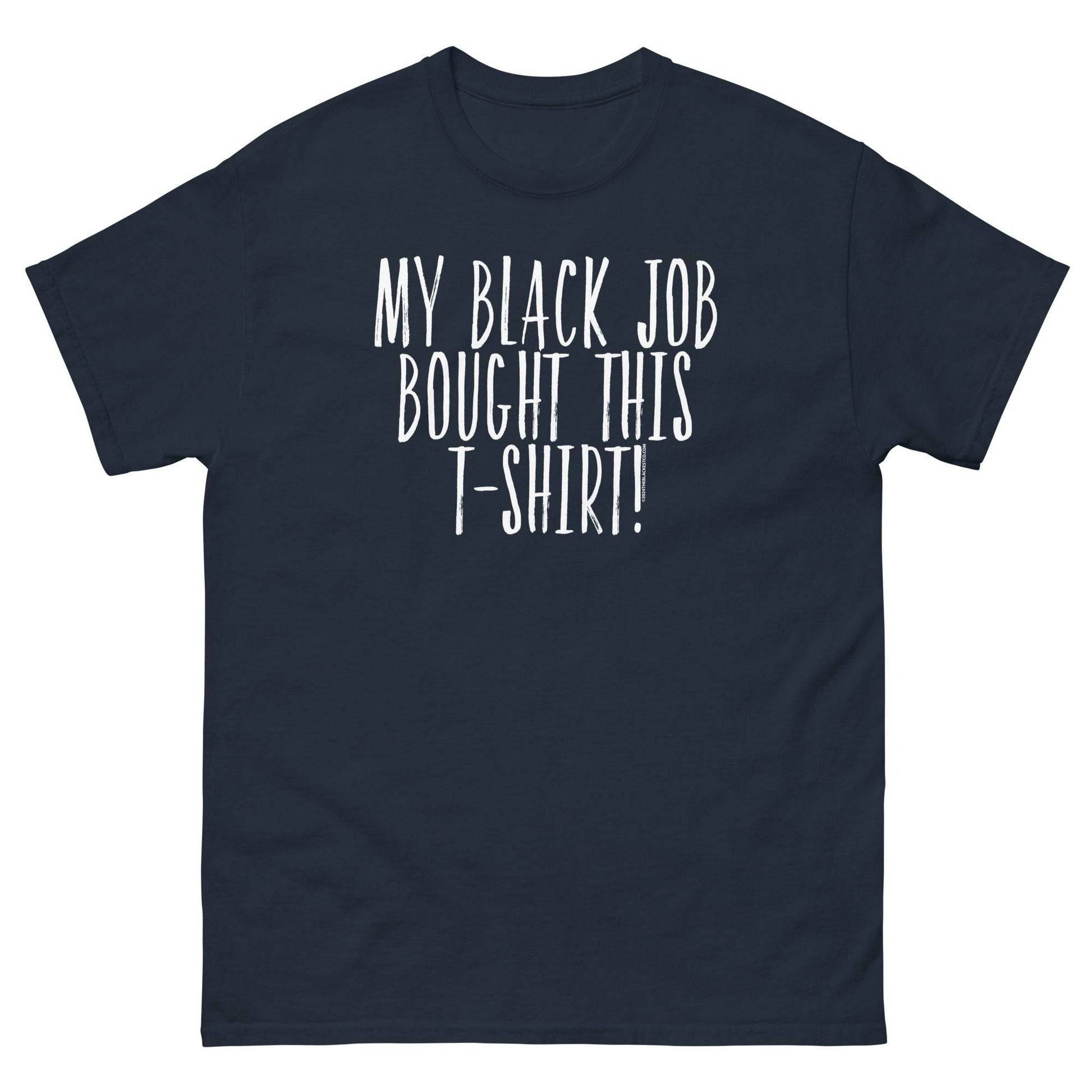 Navy t-shirt with 'My Black Job Bought This T-Shirt' text