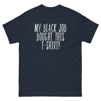 Navy t-shirt with 'My Black Job Bought This T-Shirt' text