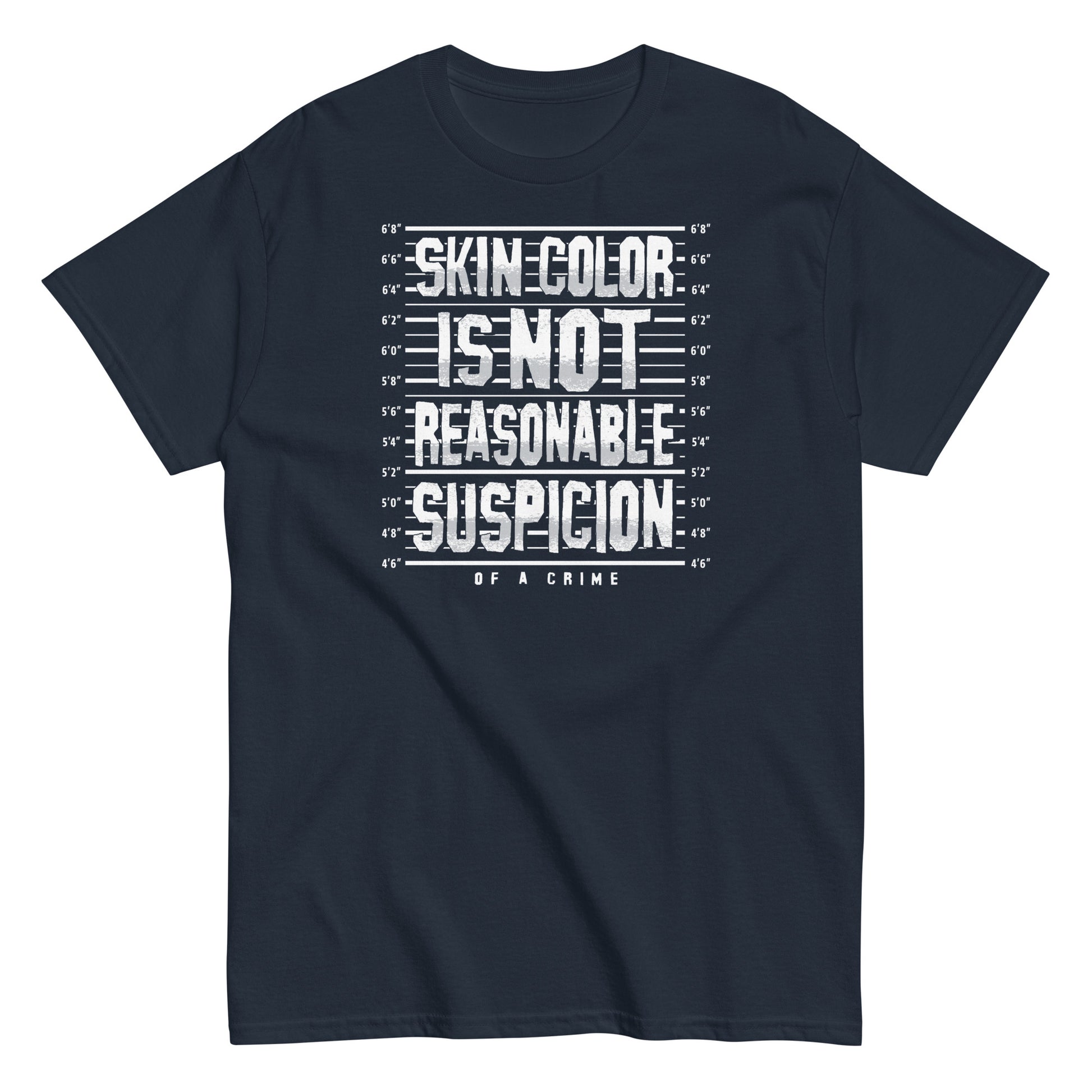 Navy blue unisex t-shirt featuring 'Skin Color Is Not Reasonable Suspicion of a Crime' text in bold white font, ideal for Black History Month.