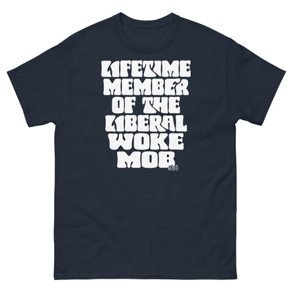 Navy unisex t-shirt featuring bold white text 'Lifetime Member Of The Liberal Woke Mob,' crafted for comfort and style.