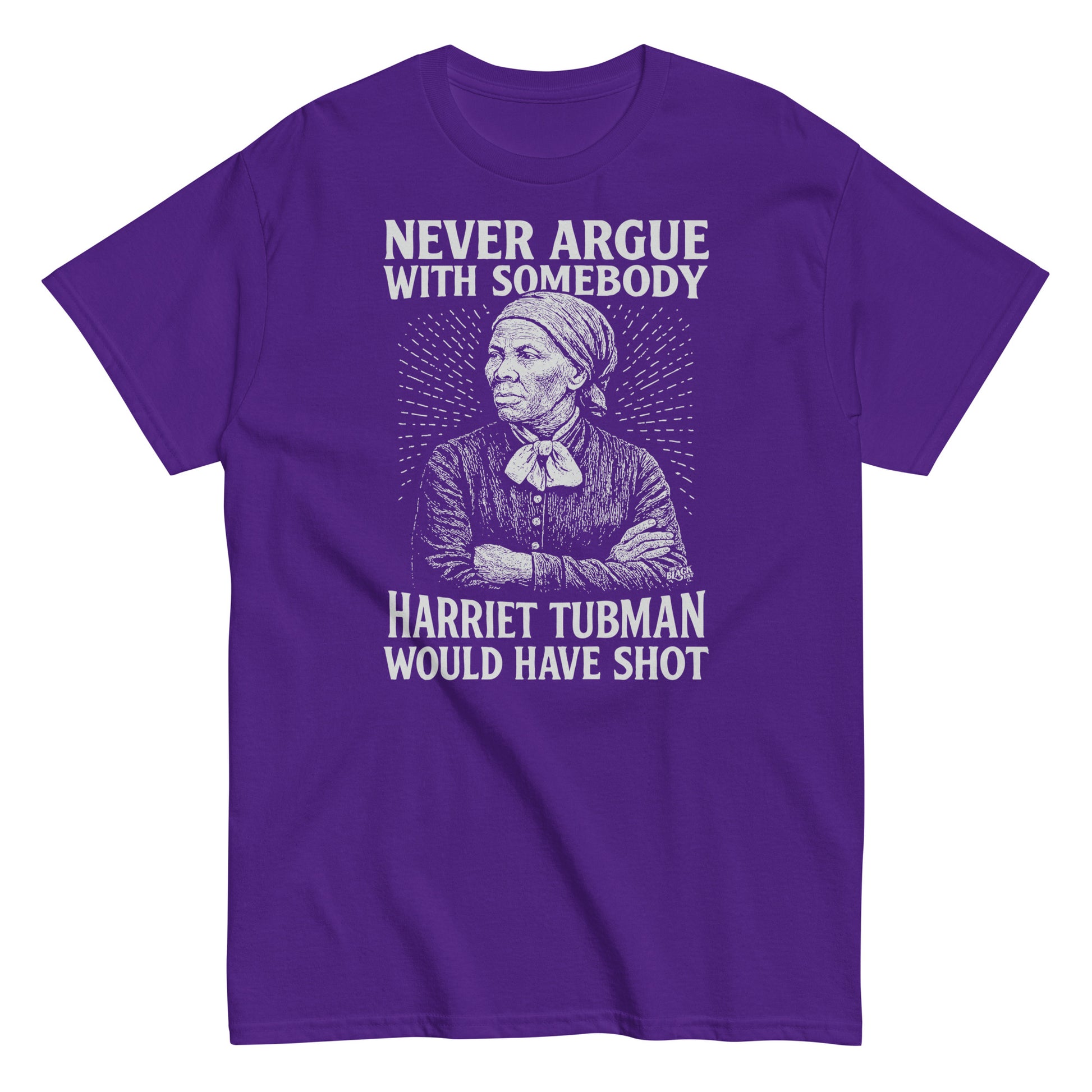 Purple Never Argue Harriet Tubman Would Have Shot T-Shirt with white activist print, combining comfort and civil rights message in streetwear.