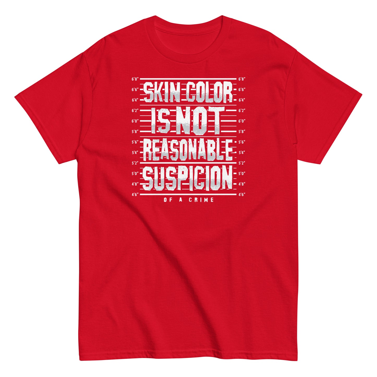 Red unisex t-shirt displaying 'Skin Color Is Not Reasonable Suspicion of a Crime' text in bold white font, promoting social justice and awareness.