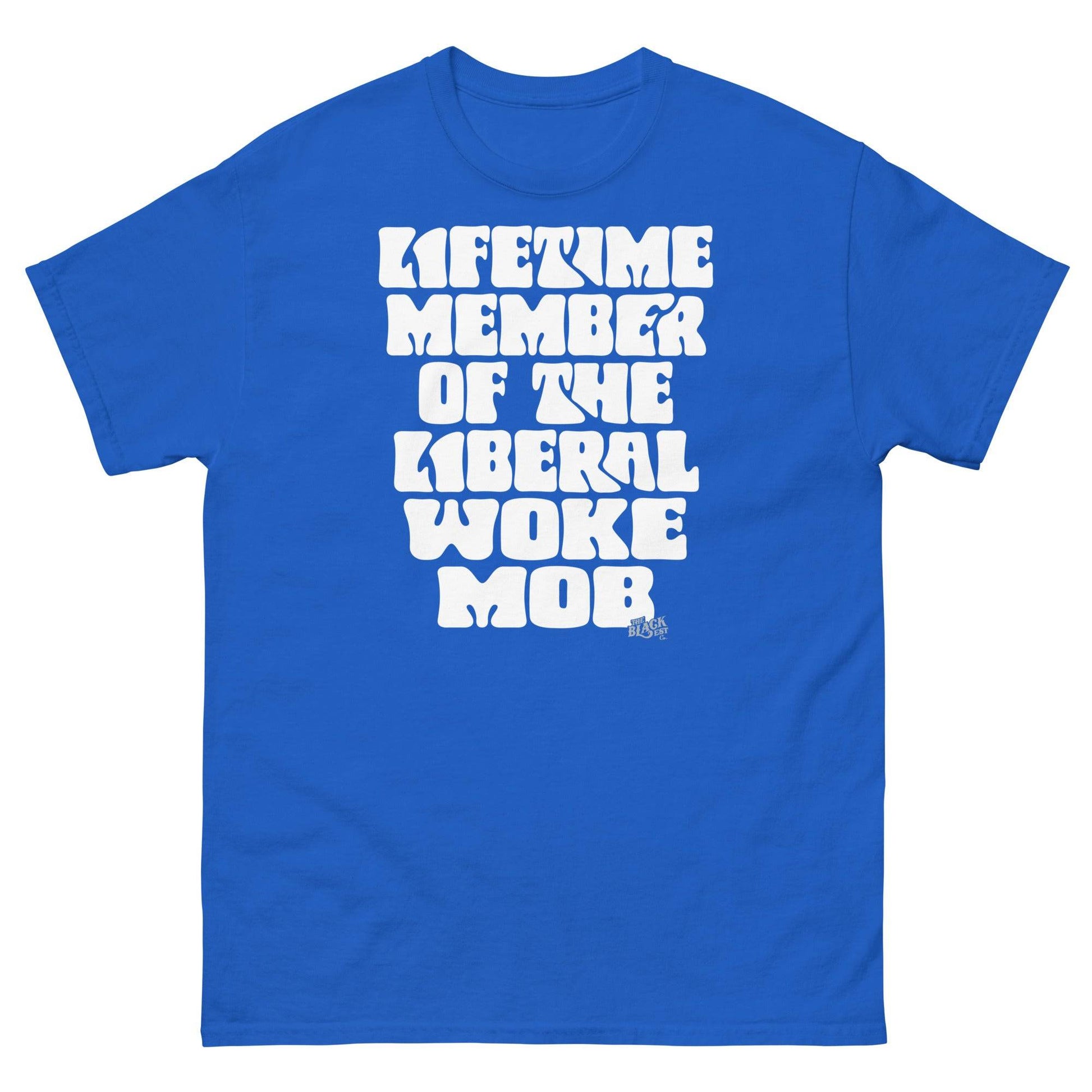 Blue unisex t-shirt featuring bold white text reading 'Lifetime Member Of The Liberal Woke Mob,' made from 100% cotton.