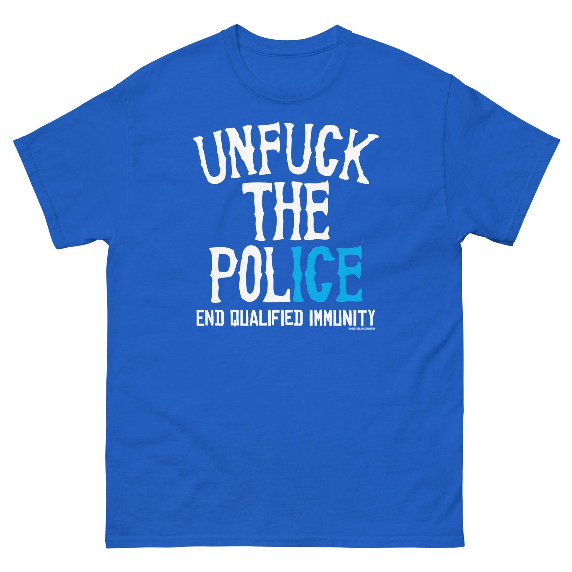 royal blue Unfuck The Police protest graphic unisex T-shirt for social justice and police reform