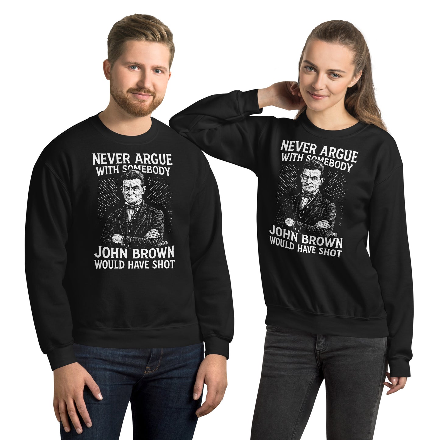 Man and woman modeling matching black John Brown unisex sweatshirts with abolitionist quote, ideal for statement fashion and cold weather wear.