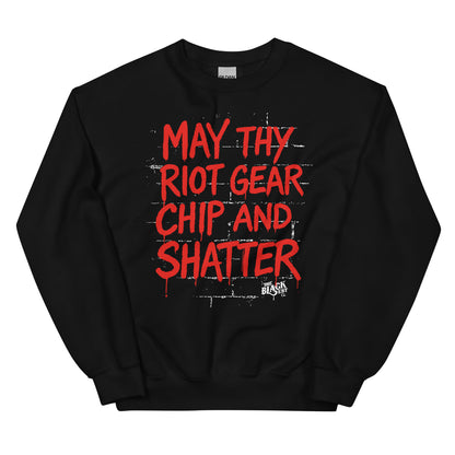 Black May Thy Riot Gear Chip And Shatter Unisex Sweatshirt with bold red protest text, ideal for activism and cold weather wear.