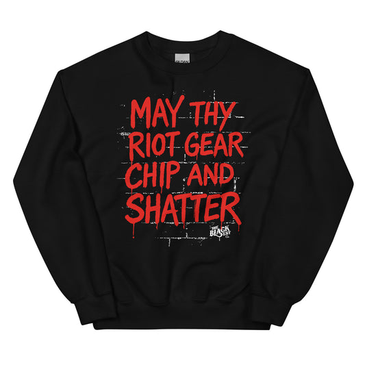 Black May Thy Riot Gear Chip And Shatter Unisex Sweatshirt with bold red protest text, ideal for activism and cold weather wear.