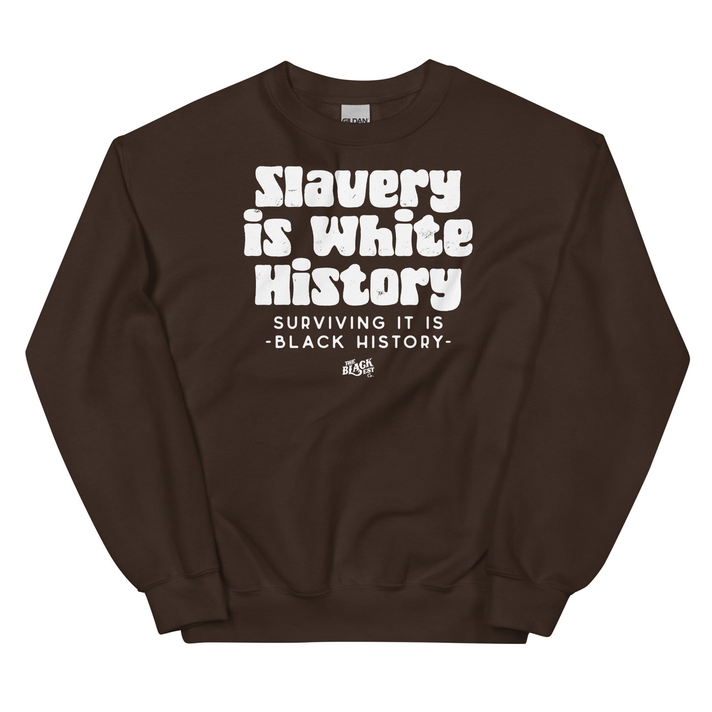 Brown ALLY VERSION Slavery Is White History Sweatshirt by TheBlackest Co., featuring bold white text for allyship and Black history awareness.