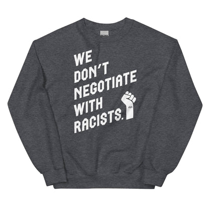 a sweatshirt that says we don't negotiate with racists