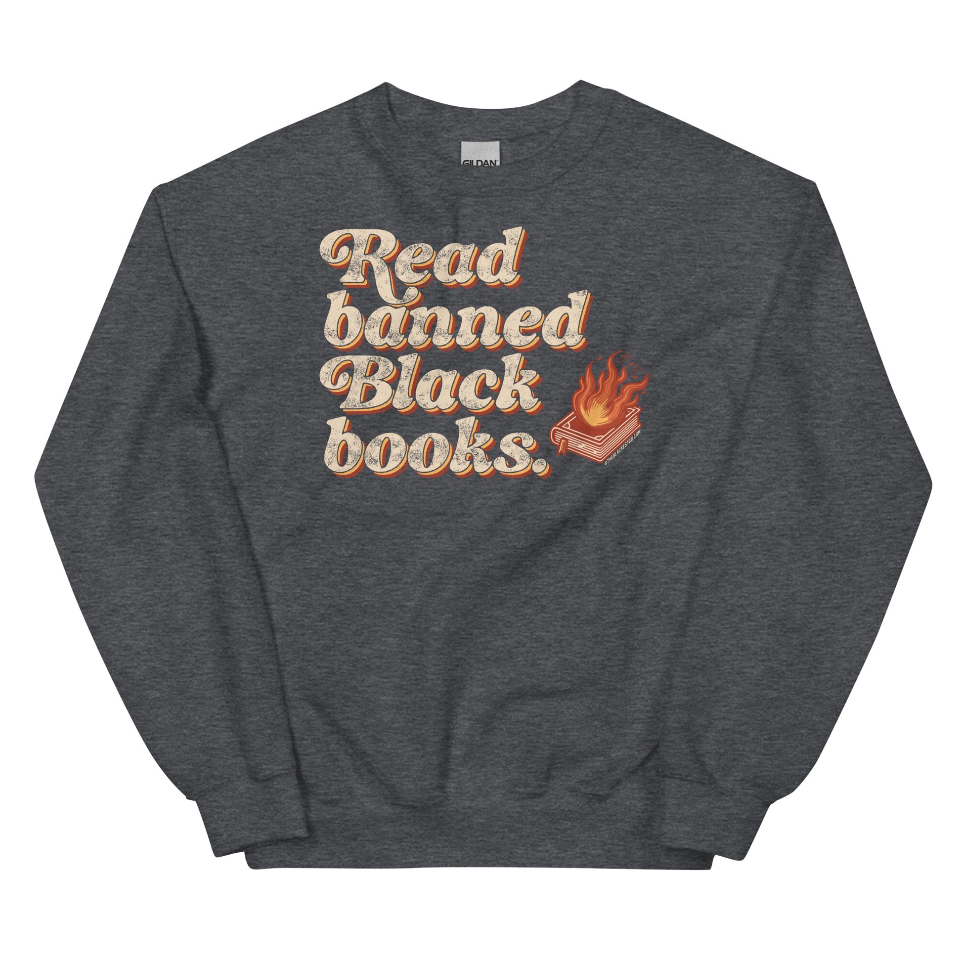 Dark gray unisex sweatshirt with 'Read Banned Black Books' text and a flaming book design, combining comfort with a bold cultural statement.