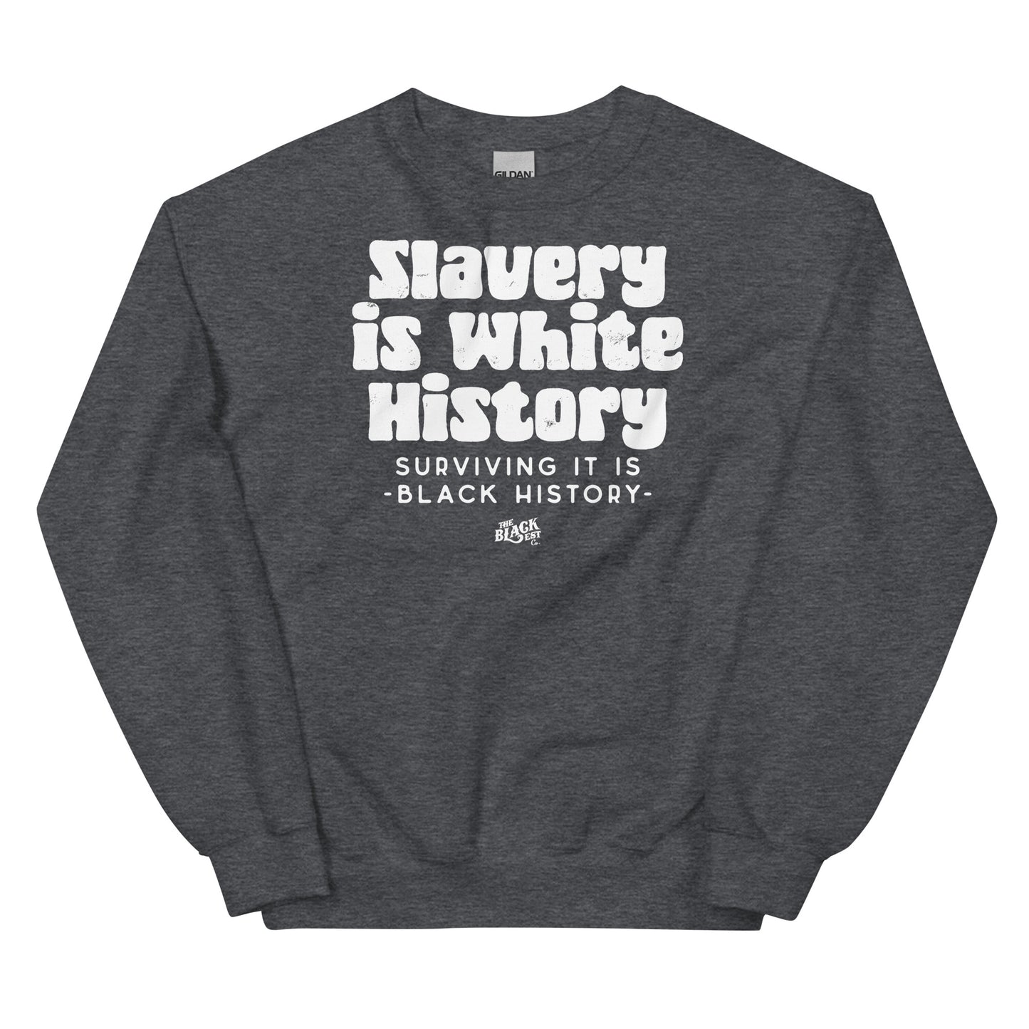 Dark gray ALLY VERSION Slavery Is White History Sweatshirt by TheBlackest Co., showcasing bold text design for cultural awareness and allyship.