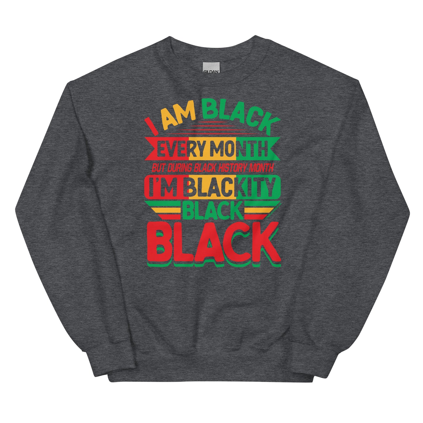 Blackity Black Black History Month Sweatshirt by TheBlackest Co in dark heather gray with bold red, green, and yellow text design celebrating Black pride.